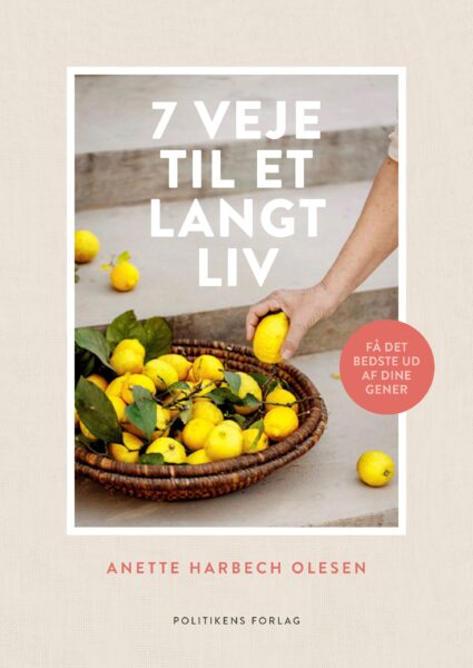 7 veje til et langt liv - ny bog af Anette Harbech Olesen